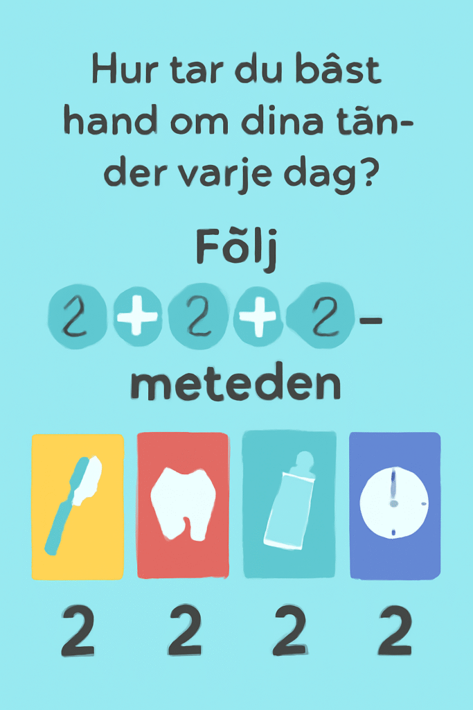 2+2+2+2-metoden – Enkel tandvård för hälsosamma tänder